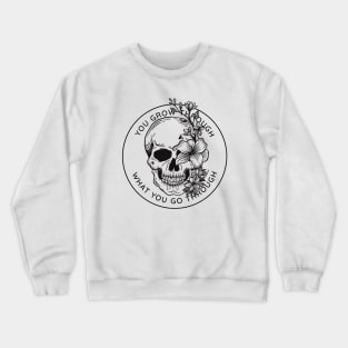 Grow Through It Crewneck Sweatshirt